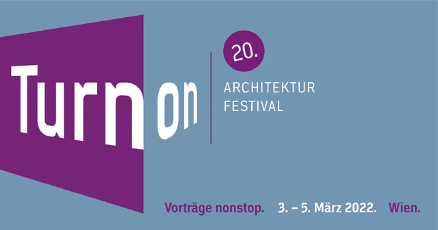 20. Architekturfestival „TURN ON“