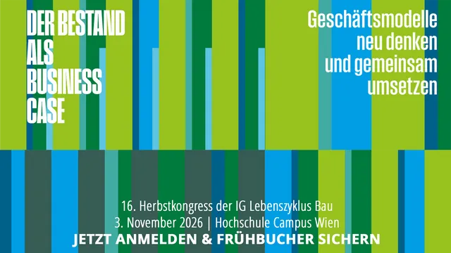 16. Kongress der IG Lebenszyklus Bau: Der Bestand als Business Case